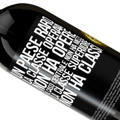 Espressioni Uniche e Personali. «Un paese raro: la classe operaia non ha opere, il caso centrale non ha mezzi, la classe superiore non ha classi» Edizione Premium MBS® Riserva