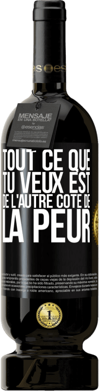 49,95 € | Vin rouge Édition Premium MBS® Réserve Tout ce que tu veux est de l'autre côté de la peur Étiquette Noire. Étiquette personnalisable Réserve 12 Mois Récolte 2015 Tempranillo