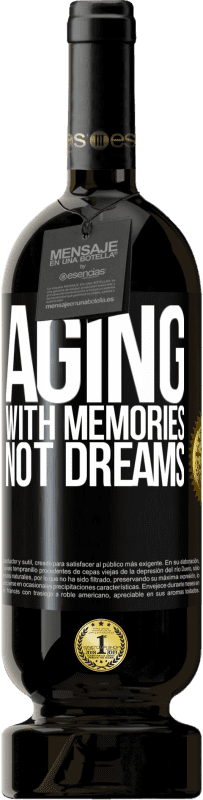 49,95 € | Красное вино Premium Edition MBS® Бронировать Старение воспоминаниями, а не мечтами Черная метка. Настраиваемая этикетка Бронировать 12 Месяцы Урожай 2016 Tempranillo