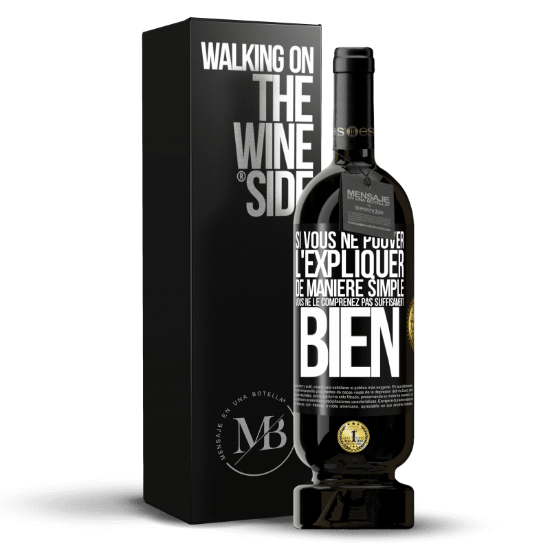 49,95 € Envoi gratuit | Vin rouge Édition Premium MBS® Réserve Si vous ne pouver l'expliquer de manière simple, vous ne le comprenez pas suffisament bien Étiquette Noire. Étiquette personnalisable Réserve 12 Mois Récolte 2016 Tempranillo