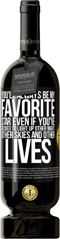 «即使您决定点亮其他夜晚，其他天空和其他生活，您也永远是我最喜欢的明星» 高级版 MBS® 预订