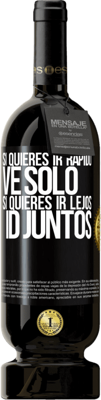 49,95 € | Vino Tinto Edición Premium MBS® Reserva Si quieres ir rápido, ve solo. Si quieres ir lejos, id juntos Etiqueta Negra. Etiqueta personalizable Reserva 12 Meses Cosecha 2016 Tempranillo