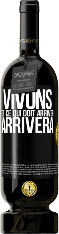 49,95 € | Vin rouge Édition Premium MBS® Réserve Vivons Et ce qui doit arriver, arrivera Étiquette Noire. Étiquette personnalisable Réserve 12 Mois Récolte 2015 Tempranillo