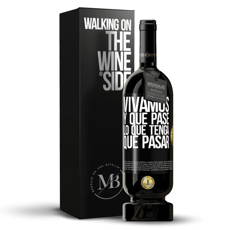 49,95 € Envío gratis | Vino Tinto Edición Premium MBS® Reserva Vivamos. Y que pase lo que tenga que pasar Etiqueta Negra. Etiqueta personalizable Reserva 12 Meses Cosecha 2016 Tempranillo