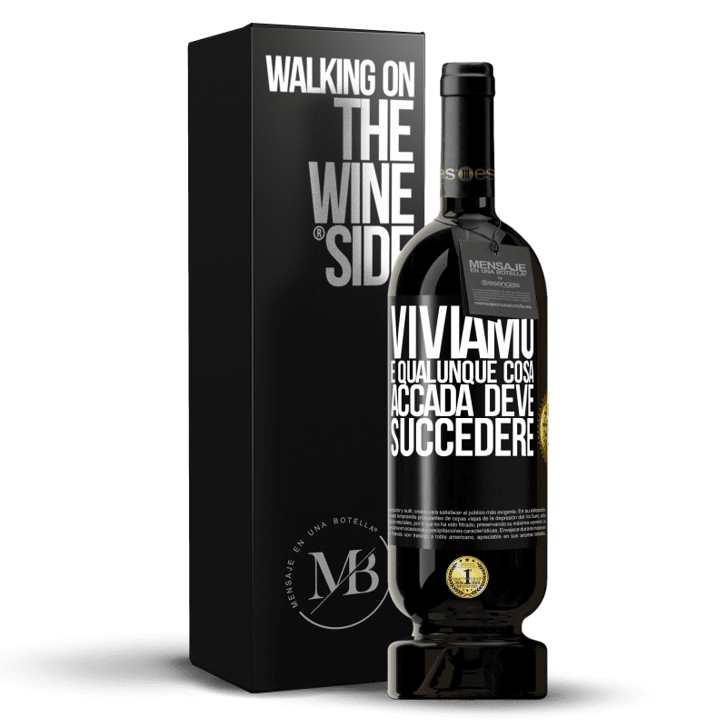 49,95 € Spedizione Gratuita | Vino rosso Edizione Premium MBS® Riserva Viviamo E qualunque cosa accada deve succedere Etichetta Nera. Etichetta personalizzabile Riserva 12 Mesi Raccogliere 2015 Tempranillo