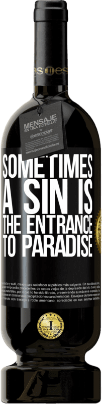 «Sometimes a sin is the entrance to paradise» Premium Edition MBS® Reserve