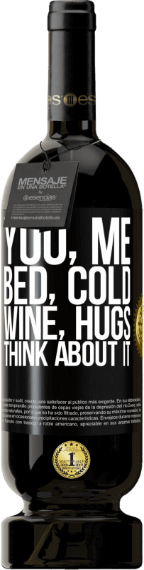 49,95 € | Красное вино Premium Edition MBS® Бронировать Ты, я, кровать, холод, вино, объятия. Думай об этом Черная метка. Настраиваемая этикетка Бронировать 12 Месяцы Урожай 2014 Tempranillo