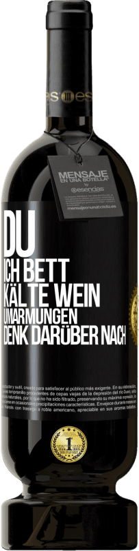 49,95 € Kostenloser Versand | Rotwein Premium Ausgabe MBS® Reserve Du, ich Bett, Kälte Wein, Umarmungen. Denk darüber nach Schwarzes Etikett. Anpassbares Etikett Reserve 12 Monate Ernte 2016 Tempranillo