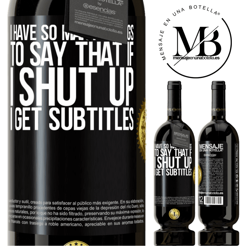 29,95 € Free Shipping | Red Wine Premium Edition MBS® Reserva I have so many things to say that if I shut up I get subtitles Black Label. Customizable label Reserva 12 Months Harvest 2014 Tempranillo