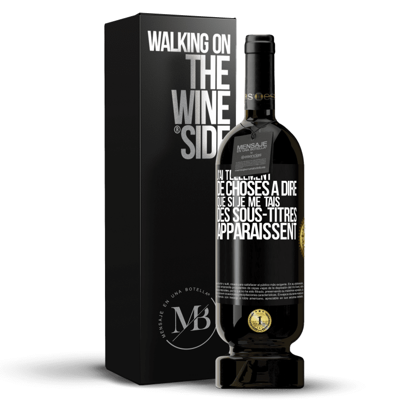 49,95 € Envoi gratuit | Vin rouge Édition Premium MBS® Réserve J'ai tellement de choses à dire que si je me tais, des sous-titres apparaissent Étiquette Noire. Étiquette personnalisable Réserve 12 Mois Récolte 2016 Tempranillo