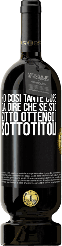 49,95 € Spedizione Gratuita | Vino rosso Edizione Premium MBS® Riserva Ho così tante cose da dire che se sto zitto ottengo i sottotitoli Etichetta Nera. Etichetta personalizzabile Riserva 12 Mesi Raccogliere 2016 Tempranillo