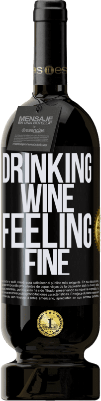 49,95 € | Vino Tinto Edición Premium MBS® Reserva Drinking wine, feeling fine Etiqueta Negra. Etiqueta personalizable Reserva 12 Meses Cosecha 2014 Tempranillo