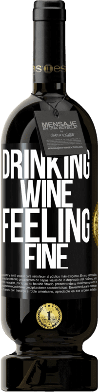«Drinking wine, feeling fine» Edição Premium MBS® Reserva