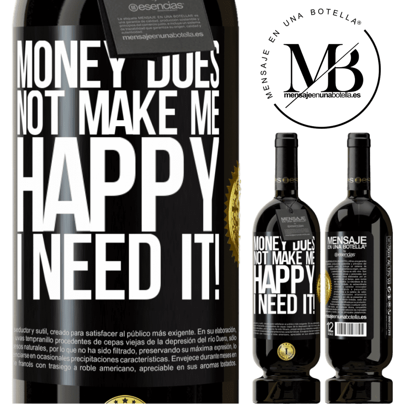 29,95 € Free Shipping | Red Wine Premium Edition MBS® Reserva Money does not make me happy. I need it! Black Label. Customizable label Reserva 12 Months Harvest 2014 Tempranillo