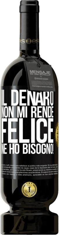 49,95 € Spedizione Gratuita | Vino rosso Edizione Premium MBS® Riserva Il denaro non mi rende felice. Ne ho bisogno! Etichetta Nera. Etichetta personalizzabile Riserva 12 Mesi Raccogliere 2015 Tempranillo