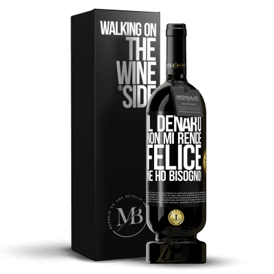 «Il denaro non mi rende felice. Ne ho bisogno!» Edizione Premium MBS® Riserva