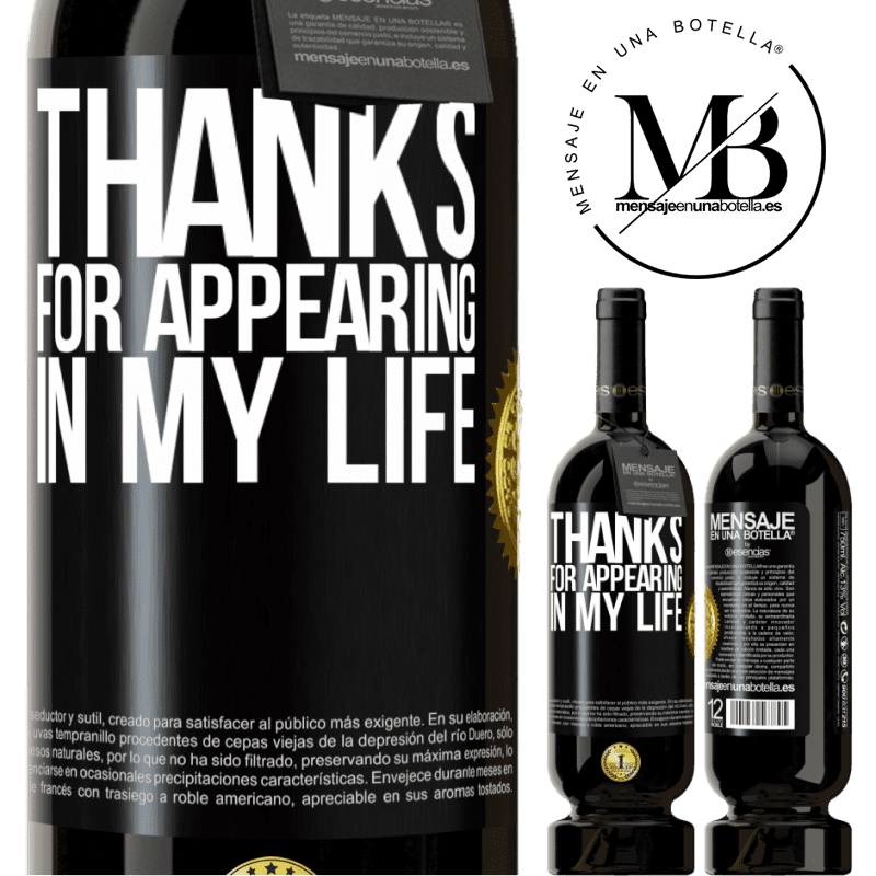 29,95 € Free Shipping | Red Wine Premium Edition MBS® Reserva Thanks for appearing in my life Black Label. Customizable label Reserva 12 Months Harvest 2014 Tempranillo