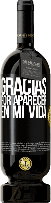 49,95 € | Vino Tinto Edición Premium MBS® Reserva Gracias por aparecer en mi vida Etiqueta Negra. Etiqueta personalizable Reserva 12 Meses Cosecha 2015 Tempranillo