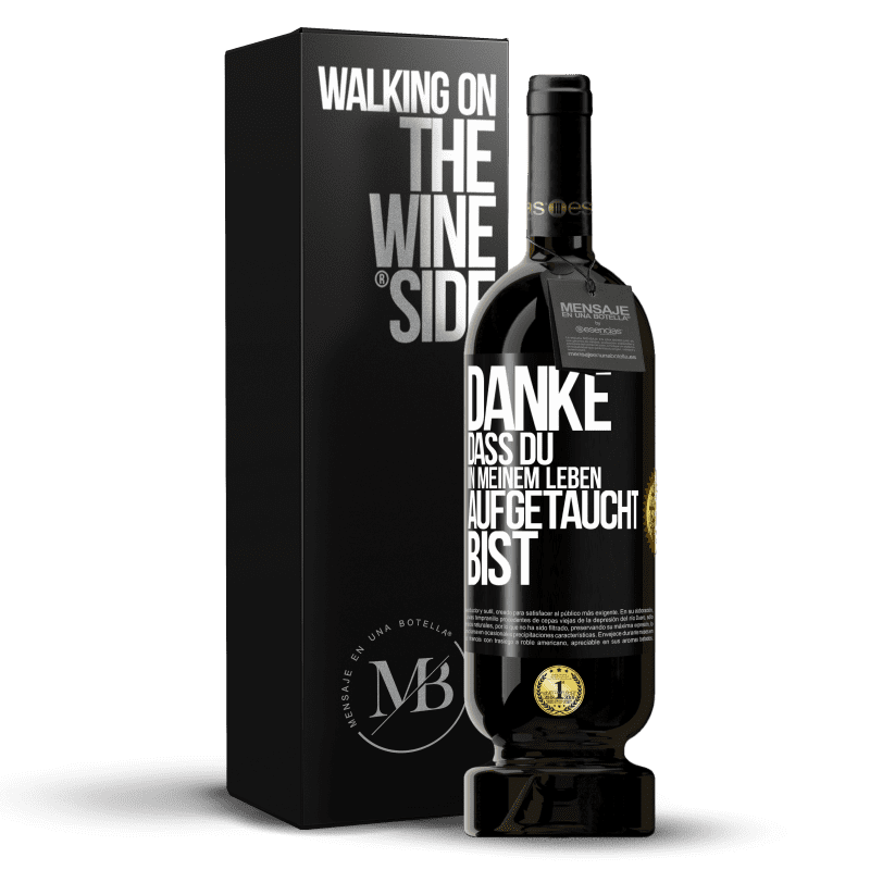 49,95 € Kostenloser Versand | Rotwein Premium Ausgabe MBS® Reserve Danke, dass du in meinem Leben aufgetaucht bist Schwarzes Etikett. Anpassbares Etikett Reserve 12 Monate Ernte 2016 Tempranillo