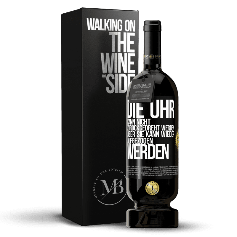 49,95 € Kostenloser Versand | Rotwein Premium Ausgabe MBS® Reserve Die Uhr kann nicht zurückgedreht werden, aber sie kann wieder aufgezogen werden Schwarzes Etikett. Anpassbares Etikett Reserve 12 Monate Ernte 2016 Tempranillo