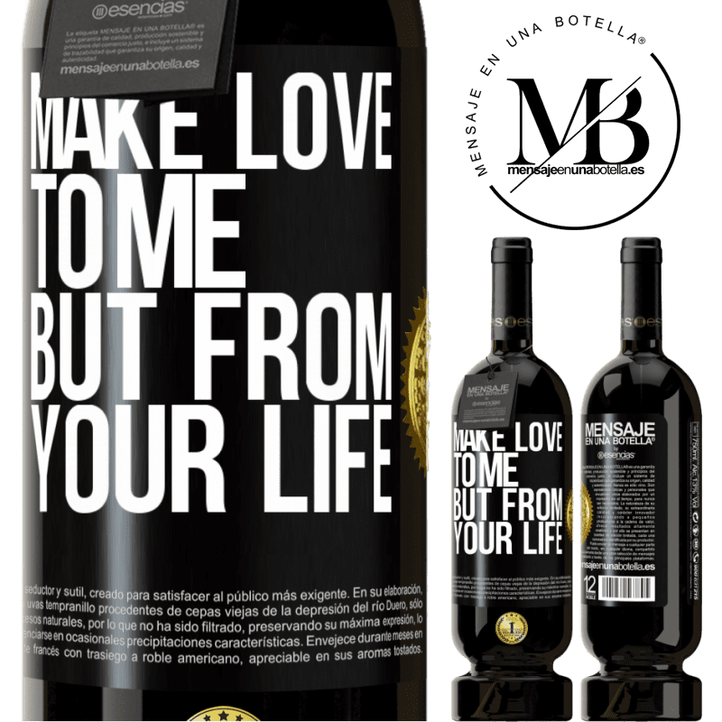 29,95 € Free Shipping | Red Wine Premium Edition MBS® Reserva Make love to me, but from your life Black Label. Customizable label Reserva 12 Months Harvest 2014 Tempranillo