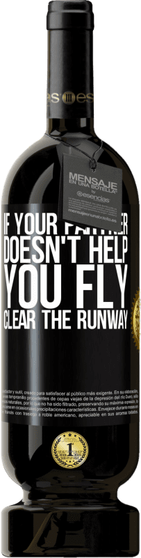 «If your partner doesn't help you fly, clear the runway» Premium Edition MBS® Reserve