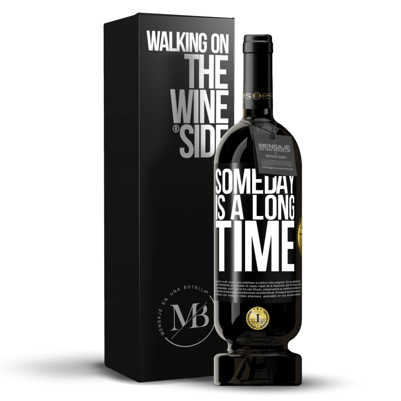 49,95 € Free Shipping | Red Wine Premium Edition MBS® Reserve Someday is a long time Black Label. Customizable label Reserve 12 Months Harvest 2014 Tempranillo