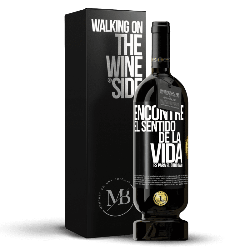 49,95 € Envío gratis | Vino Tinto Edición Premium MBS® Reserva Encontré el sentido de la vida. Es para el otro lado Etiqueta Negra. Etiqueta personalizable Reserva 12 Meses Cosecha 2016 Tempranillo
