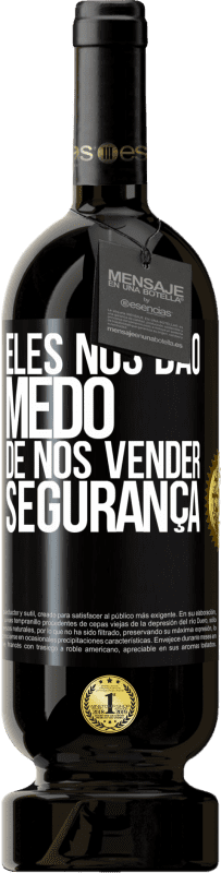 49,95 € | Vinho tinto Edição Premium MBS® Reserva Eles nos dão medo de nos vender segurança Etiqueta Preta. Etiqueta personalizável Reserva 12 Meses Colheita 2016 Tempranillo