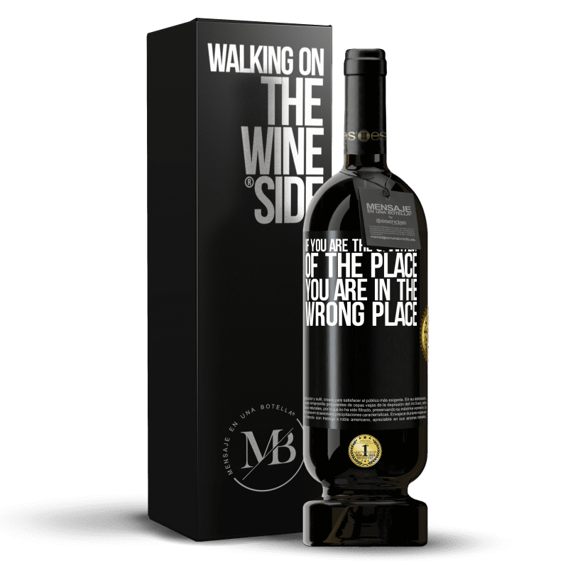 49,95 € | Red Wine Premium Edition MBS® Reserve If you are the smartest of the place, you are in the wrong place Black Label. Customizable label Reserve 12 Months Harvest 2014 Tempranillo