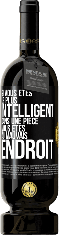 49,95 € | Vin rouge Édition Premium MBS® Réserve Si vous êtes le plus intelligent dans une pièce, vous êtes au mauvais endroit Étiquette Noire. Étiquette personnalisable Réserve 12 Mois Récolte 2015 Tempranillo