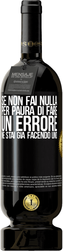 «Se non fai nulla per paura di fare un errore, ne stai già facendo uno» Edizione Premium MBS® Riserva