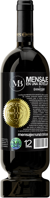 39,95 € | Red Wine Premium Edition MBS® Reserva Do not judge the days by the harvest you collect, but by the seeds you plant Black Label. Customizable label Reserva 12 Months Harvest 2015 Tempranillo