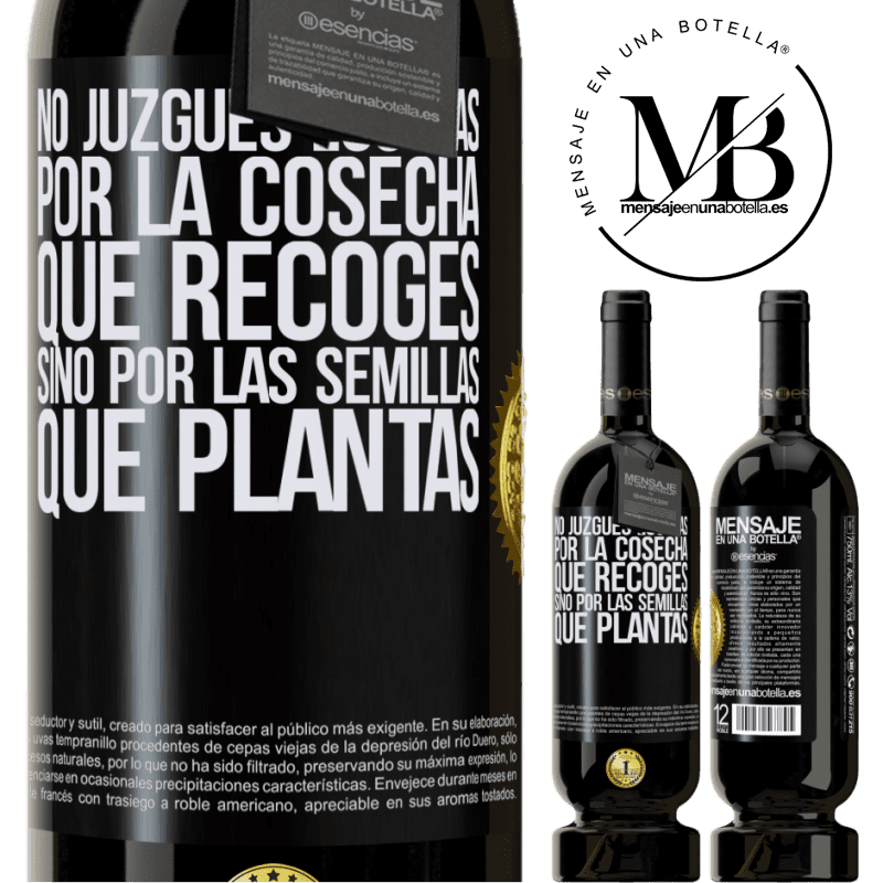 49,95 € Envío gratis | Vino Tinto Edición Premium MBS® Reserva No juzgues los días por la cosecha que recoges, sino por las semillas que plantas Etiqueta Negra. Etiqueta personalizable Reserva 12 Meses Cosecha 2016 Tempranillo