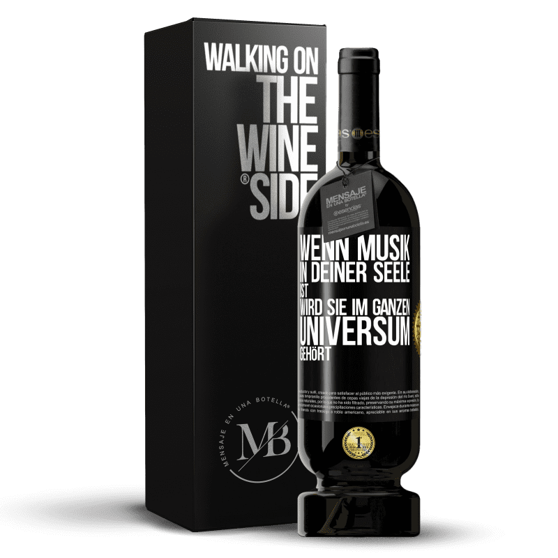 49,95 € Kostenloser Versand | Rotwein Premium Ausgabe MBS® Reserve Wenn Musik in deiner Seele ist, wird sie im ganzen Universum gehört Schwarzes Etikett. Anpassbares Etikett Reserve 12 Monate Ernte 2016 Tempranillo