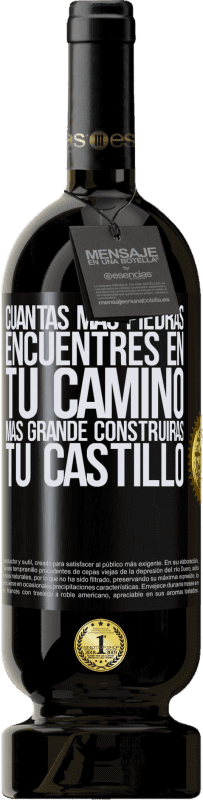 49,95 € | Vino Tinto Edición Premium MBS® Reserva Cuantas más piedras encuentres en tu camino, más grande construirás tu castillo Etiqueta Negra. Etiqueta personalizable Reserva 12 Meses Cosecha 2016 Tempranillo