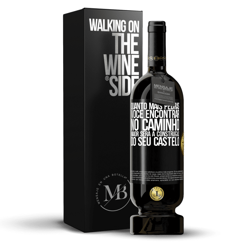 49,95 € Envio grátis | Vinho tinto Edição Premium MBS® Reserva Quanto mais pedras você encontrar no caminho, maior será a construção do seu castelo Etiqueta Preta. Etiqueta personalizável Reserva 12 Meses Colheita 2015 Tempranillo