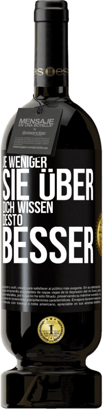 49,95 € Kostenloser Versand | Rotwein Premium Ausgabe MBS® Reserve Je weniger sie über dich wissen, desto besser Schwarzes Etikett. Anpassbares Etikett Reserve 12 Monate Ernte 2016 Tempranillo