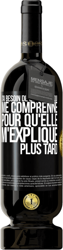 49,95 € | Vin rouge Édition Premium MBS® Réserve J'ai besoin de quelqu'un qui me comprenne. Pour qu'elle m'explique plus tard Étiquette Noire. Étiquette personnalisable Réserve 12 Mois Récolte 2015 Tempranillo