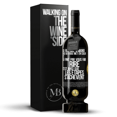 «Ça fait mal d'abord puis ça vous met en colère et ça finit par vous faire rire. C'est ainsi que les étapes s'achèvent» Édition Premium MBS® Réserve