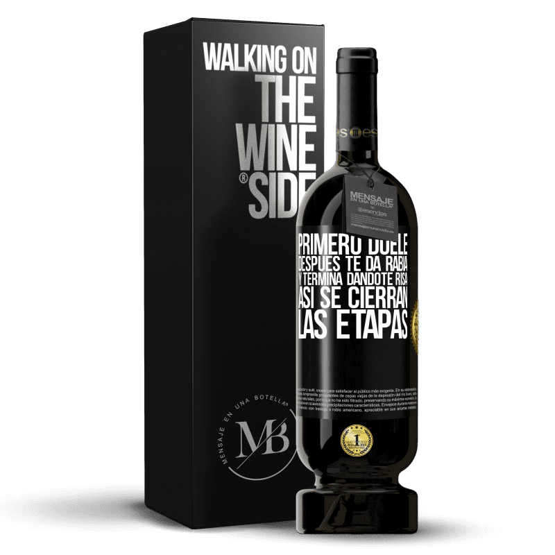 49,95 € Envío gratis | Vino Tinto Edición Premium MBS® Reserva Primero duele, después te da rabia, y termina dándote risa. Así se cierran las etapas Etiqueta Negra. Etiqueta personalizable Reserva 12 Meses Cosecha 2015 Tempranillo