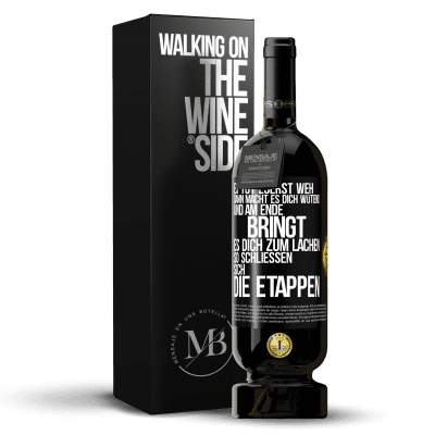 «Es tut zuerst weh, dann macht es dich wütend, und am Ende bringt es dich zum Lachen. So schließen sich die Etappen» Premium Ausgabe MBS® Reserve