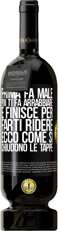 49,95 € | Vino rosso Edizione Premium MBS® Riserva Prima fa male, poi ti fa arrabbiare e finisce per farti ridere. Ecco come si chiudono le tappe Etichetta Nera. Etichetta personalizzabile Riserva 12 Mesi Raccogliere 2016 Tempranillo