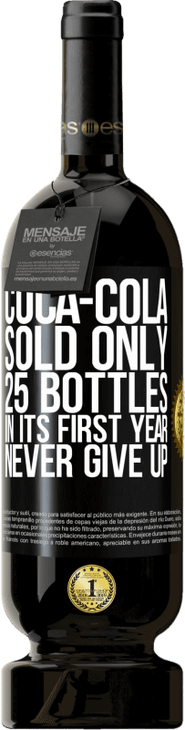 49,95 € 送料無料 | 赤ワイン プレミアム版 MBS® 予約する コカ・コーラは、最初の年に25ボトルしか販売していませんでした。あきらめない ブラックラベル. カスタマイズ可能なラベル 予約する 12 月 収穫 2014 Tempranillo