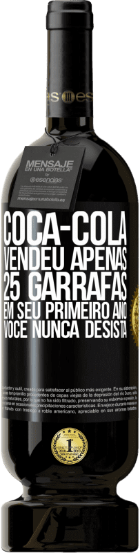 49,95 € | Vinho tinto Edição Premium MBS® Reserva Coca-Cola vendeu apenas 25 garrafas em seu primeiro ano. Você nunca desista Etiqueta Preta. Etiqueta personalizável Reserva 12 Meses Colheita 2016 Tempranillo