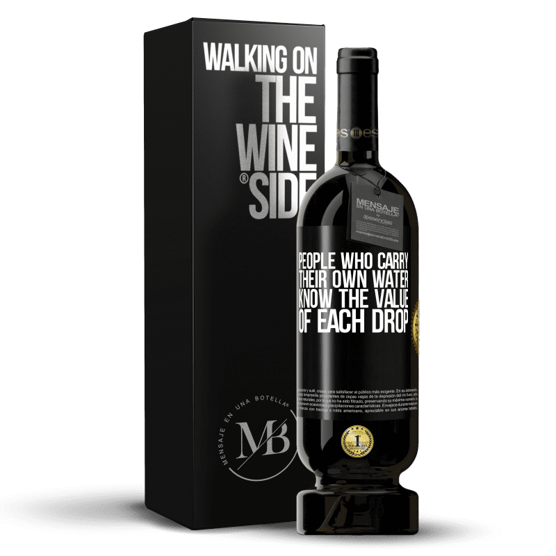 49,95 € Free Shipping | Red Wine Premium Edition MBS® Reserve People who carry their own water, know the value of each drop Black Label. Customizable label Reserve 12 Months Harvest 2016 Tempranillo