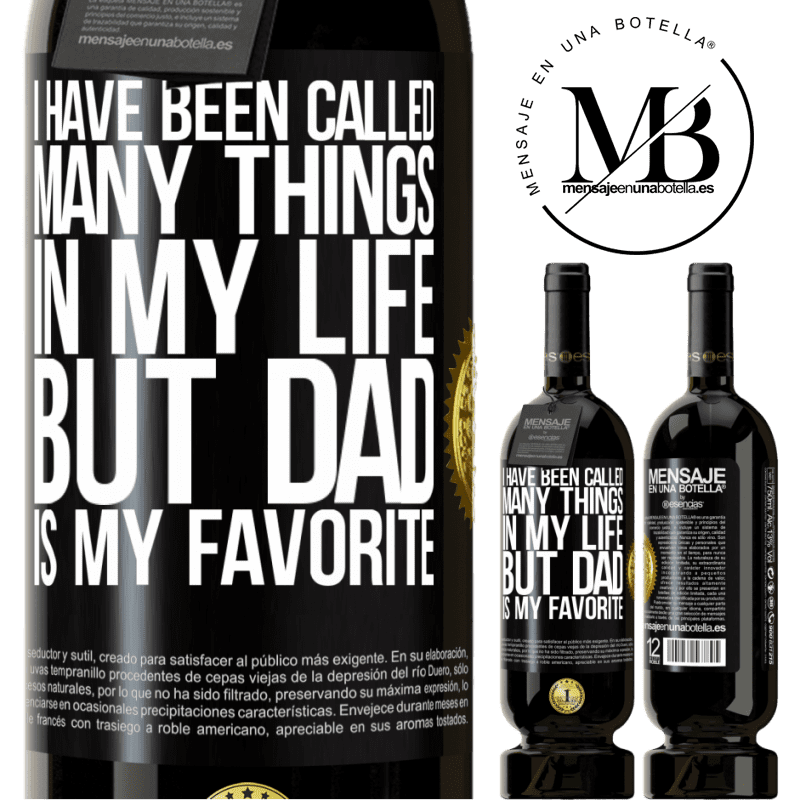29,95 € Free Shipping | Red Wine Premium Edition MBS® Reserva I have been called many things in my life, but dad is my favorite Black Label. Customizable label Reserva 12 Months Harvest 2014 Tempranillo