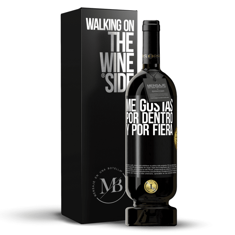 49,95 € Envío gratis | Vino Tinto Edición Premium MBS® Reserva Me gustas por dentro y por fiera Etiqueta Negra. Etiqueta personalizable Reserva 12 Meses Cosecha 2015 Tempranillo