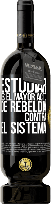 49,95 € | Vino Tinto Edición Premium MBS® Reserva Estudiar es el mayor acto de rebeldía contra el sistema Etiqueta Negra. Etiqueta personalizable Reserva 12 Meses Cosecha 2015 Tempranillo