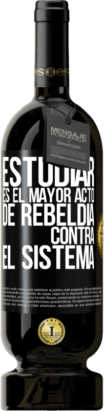 49,95 € | Vino Tinto Edición Premium MBS® Reserva Estudiar es el mayor acto de rebeldía contra el sistema Etiqueta Negra. Etiqueta personalizable Reserva 12 Meses Cosecha 2016 Tempranillo